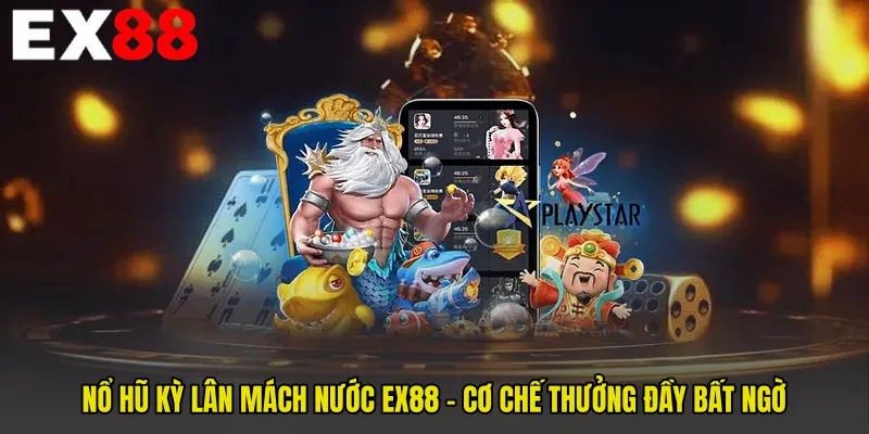 Nổ Hũ Kỳ Lân Mách Nước EX88 - Cơ Chế Thưởng Đầy Bất Ngờ